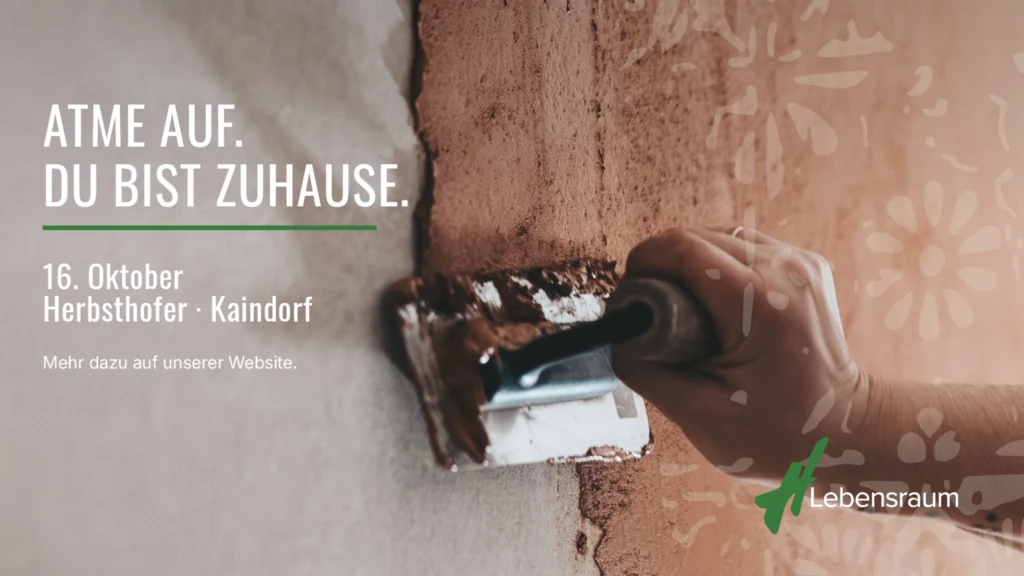 Atme auf. Du bist Zuhause. 16. Oktober, Herbsthofer, Kaindorf, dein LEBENSRAUM